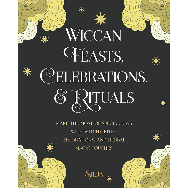 Wiccan Feasts, Celebrations & Rituals - Silja