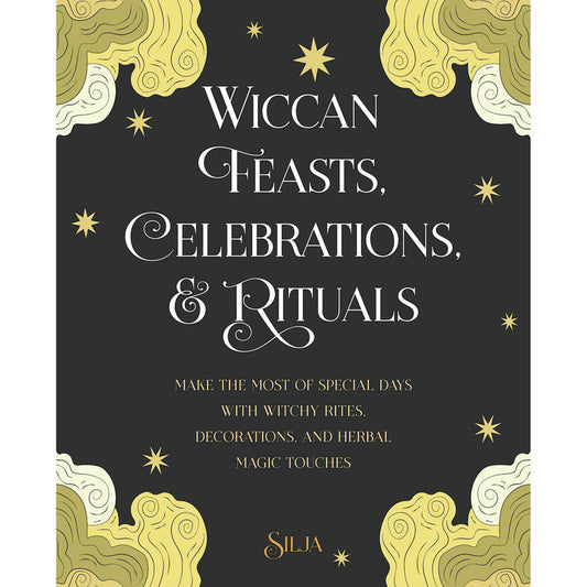 Wiccan Feasts, Celebrations & Rituals - Silja